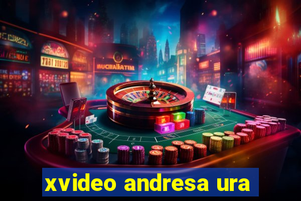 xvideo andresa ura